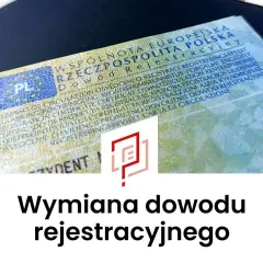 Dokument "Wymiana dowodu rejestracyjnego" leży na ciemnej powierzchni. Widoczny jest fragment dowodu rejestracyjnego pojazdu z oznaczeniem PL.