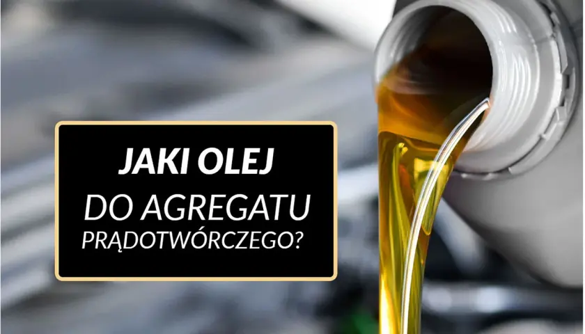 Złoty olej płynie z pojemnika, a na czarnym tle widnieje pytanie: jaki olej do agregatu prądotwórczego?