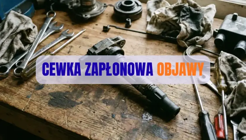 Warsztat samochodowy z narzędziami i tekstem "CEWKA ZAPŁONOWA OBJAWY".
