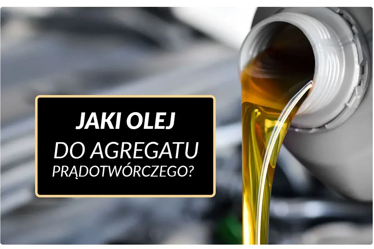 Złoty olej płynie z pojemnika, a na czarnym tle widnieje pytanie: jaki olej do agregatu prądotwórczego?